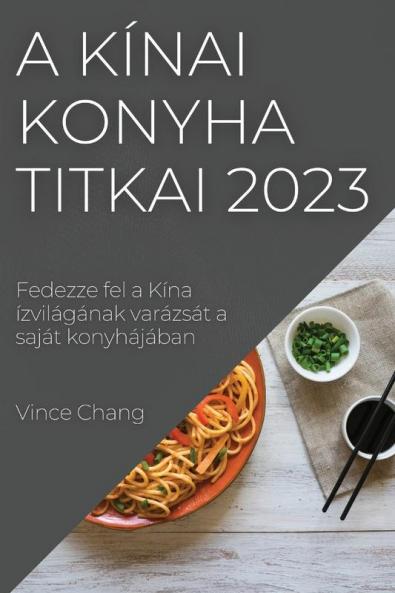 A kínai konyha titkai 2023