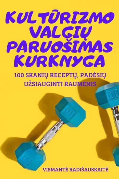 Kultūrizmo Valgių Paruosimas Kurknyga (Lithuanian Edition)