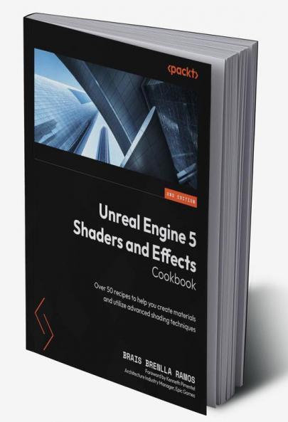 Unreal Engine 5 Shaders and Effects Cookbook