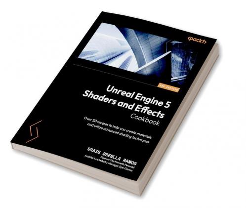 Unreal Engine 5 Shaders and Effects Cookbook