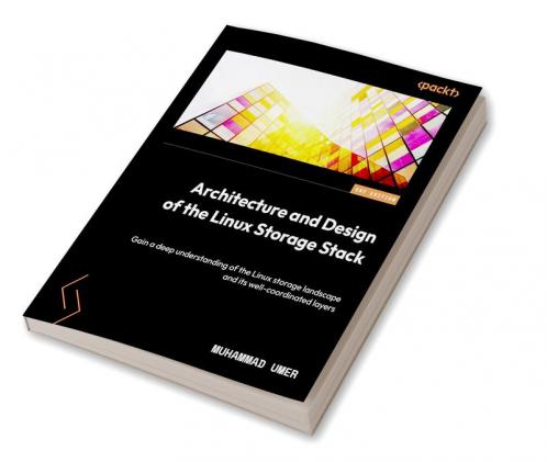 Architecture and Design of the Linux Storage Stack