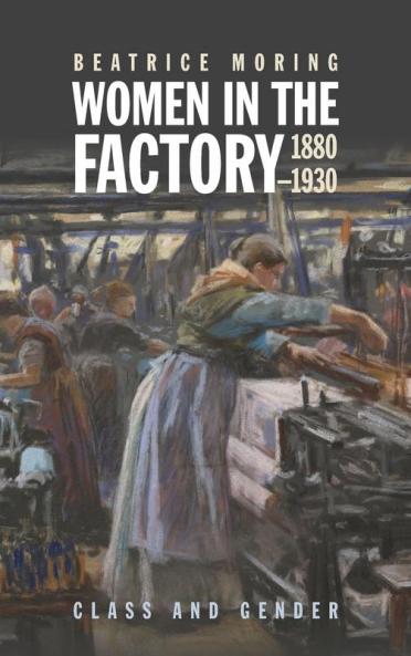 Women in the Factory 1880-1930