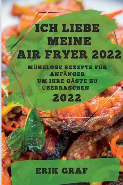 ICH LIEBE MEINE AIR FRYER  2022