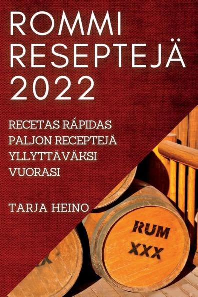 Rommi Reseptejä 2022: Paljon Receptejä Yllyttäväksi Vuorasi (Finnish Edition)
