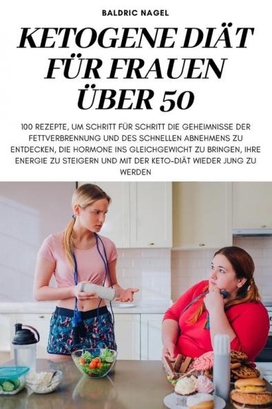 Ketogene Diät Für Frauen Über 50 (German Edition)