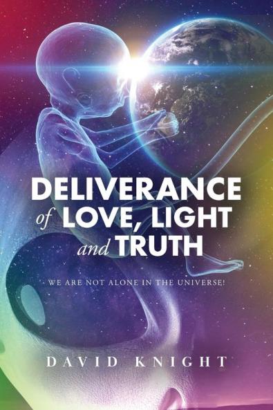 Deliverance of Love Light and Truth: 2 (The Channelled Love and Wisdom from the Trans-Leations of the Two Sisters Star Group)