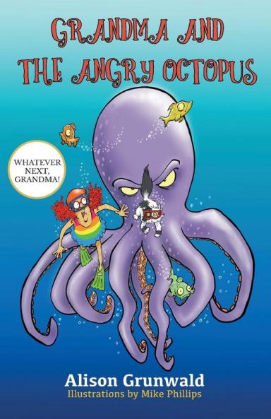 Grandma and the Angry Octopus: 3 (Whatever Next Grandma!)