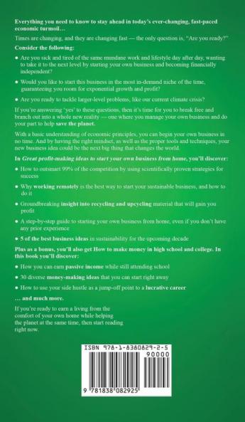The Organic Money Making Kit 2-in-1 Value Bundle: Great Profit Making Ideas to Start Your Own Business From Home & How to Make Money in High School and College
