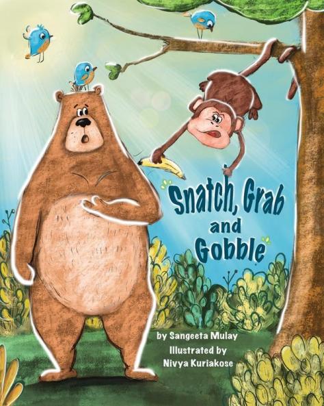 Snatch Grab and Gobble: A book about greed friendship and the joy of sharing