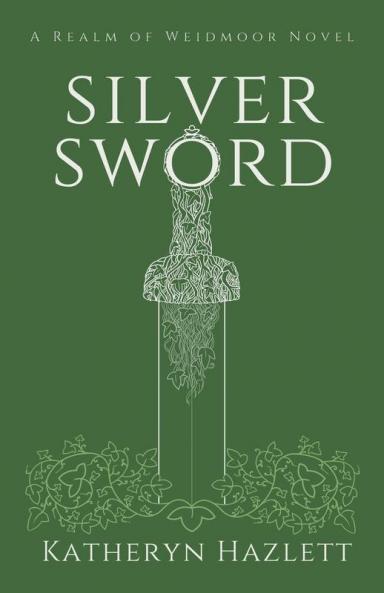 Silver Sword: A Realm of Weidmoor Novel: 1