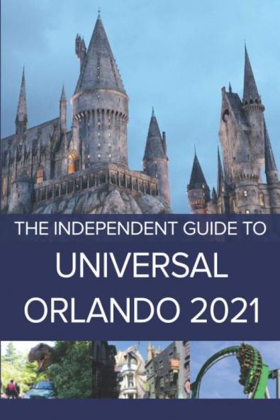 The Independent Guide to Universal Orlando 2021
