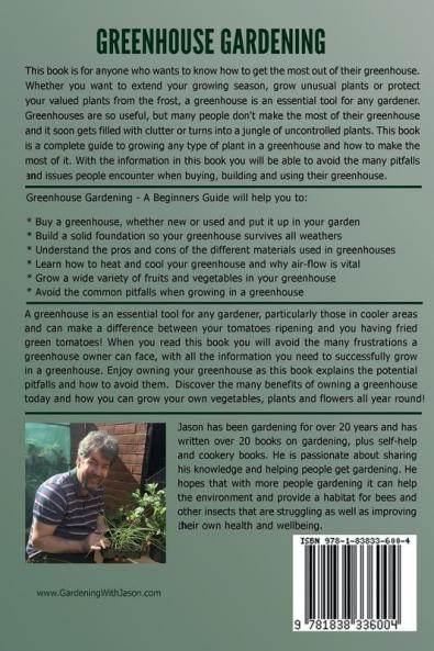 Greenhouse Gardening - A Beginners Guide To Growing Fruit and Vegetables All Year Round
