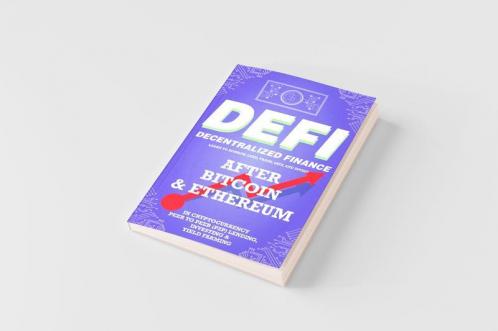 Decentralized Finance (DeFi) Learn to Borrow Lend Trade Save and Invest after Bitcoin & Ethereum in Cryptocurrency Peer to Peer (P2P) Lending Investing & Yield Farming