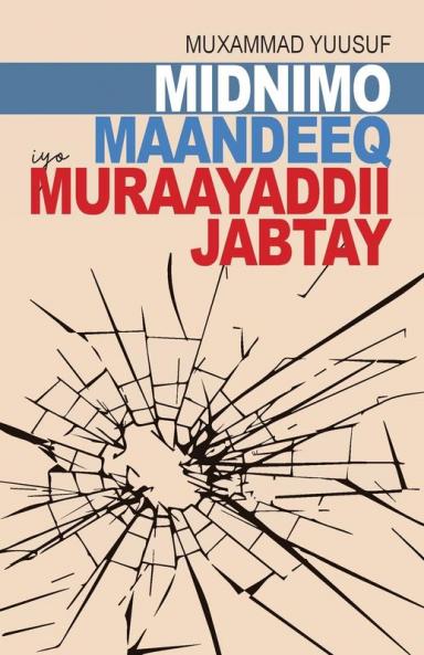 Midnimo Maandeeq iyo Muraayaddii Jabtay