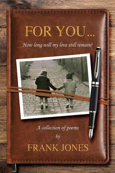 For You…: How long will my love still remain?