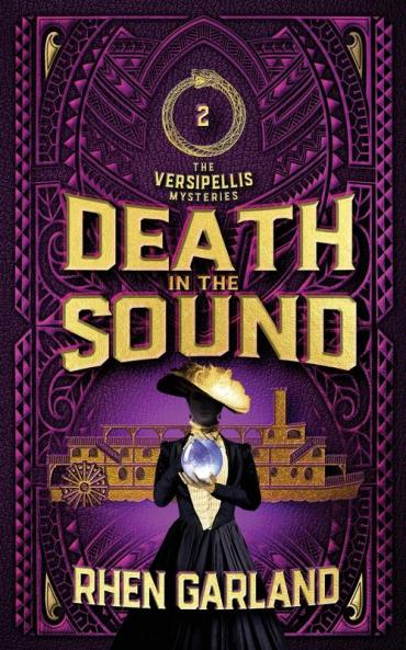 Death in the Sound: Death and diamonds in the green heart of Aotearoa: 2 (The Versipellis Mysteries)