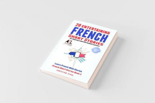 20 Entertaining French Short Stories for Beginners and Intermediate Learners  Learn French With Stories