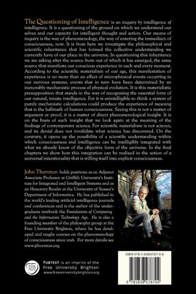 The Questioning of Intelligence: A Phenomenological Exploration of What It Means To Be Intelligent (Free University Brighton Philosophy)