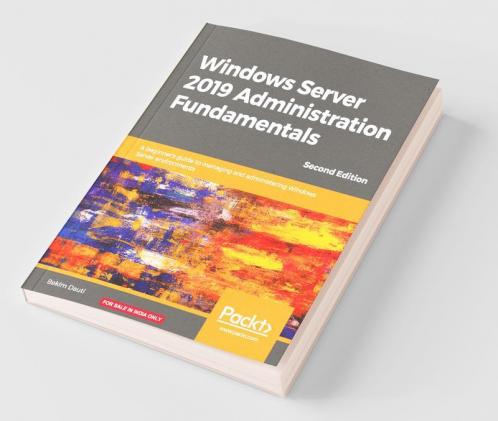Windows Server 2019 Administration Fundamentals - Second Edition