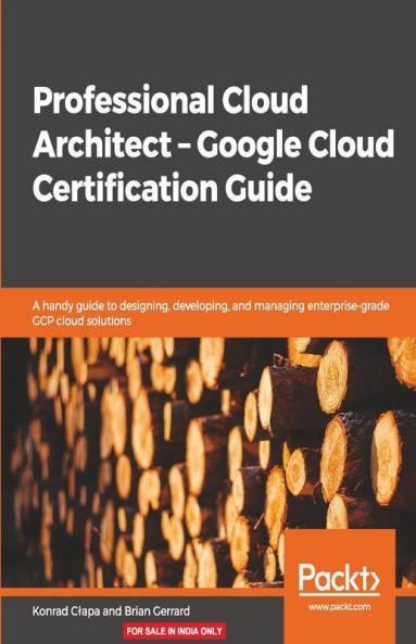Professional Cloud Architect - Google Cloud Certification Guide