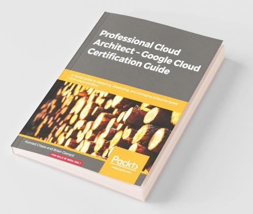 Professional Cloud Architect - Google Cloud Certification Guide
