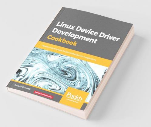 Linux Device Driver Development Cookbook