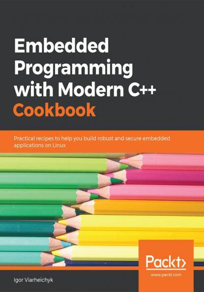 Embedded Programming with C++ Cookbook