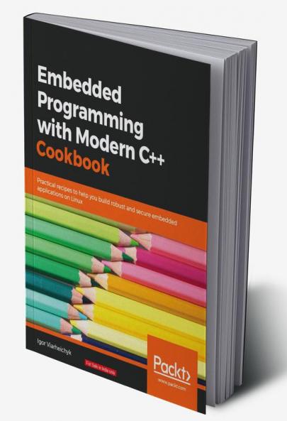 Embedded Programming with C++ Cookbook