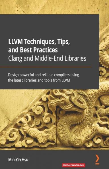 LLVM Techniques Tips and Best Practices Clang and Middle-End Libraries