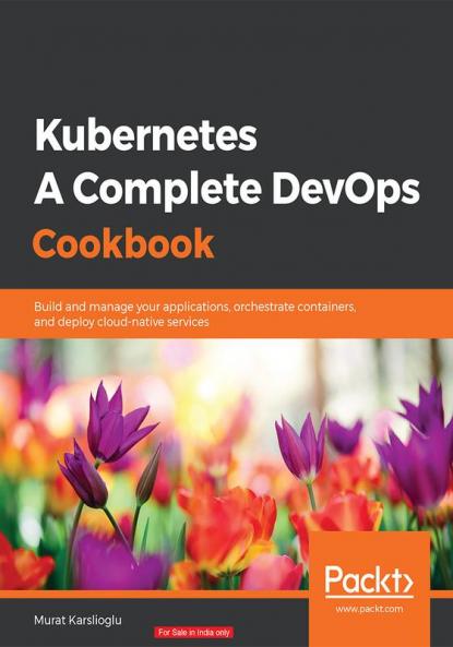 Kubernetes- A Complete DevOps Cookbook