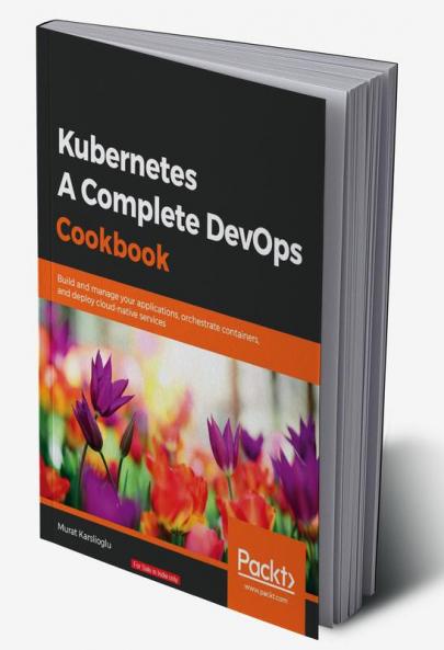 Kubernetes- A Complete DevOps Cookbook