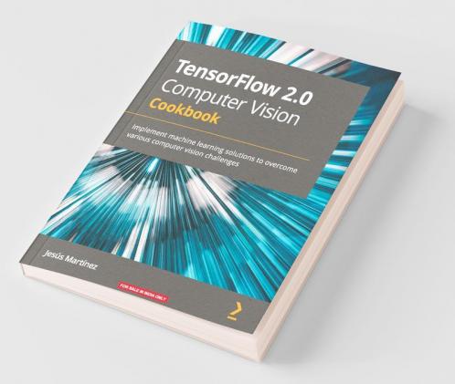 TensorFlow 2.0 Computer Vision Cookbook