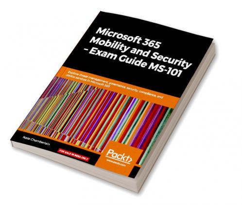 Microsoft 365 Mobility and Security - Exam Guide MS-101