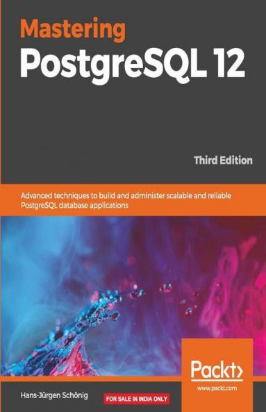 Mastering PostgreSQL 12-Third Edition