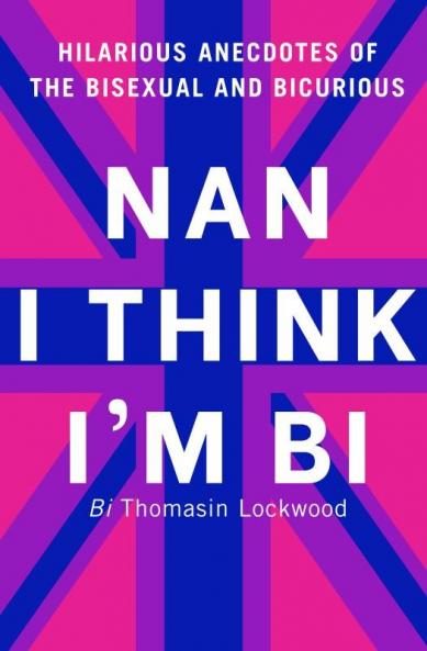 Nan I Think I'm Bi