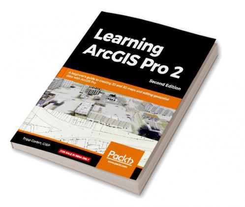 Learning ArcGIS Pro 2 - Second Edition