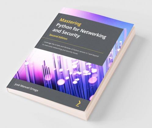 Mastering Python for Networking and Security