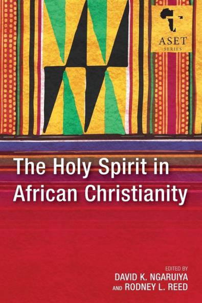 The Holy Spirit in African Christianity (Africa Society of Evangelical Theology Series)