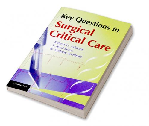 Key Questions in Surgical Critical Care