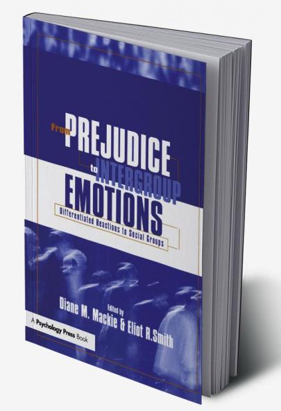 From Prejudice to Intergroup Emotions