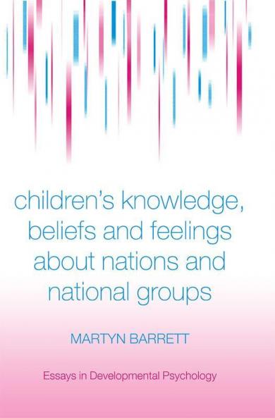 Children's Knowledge Beliefs and Feelings about Nations and National Groups