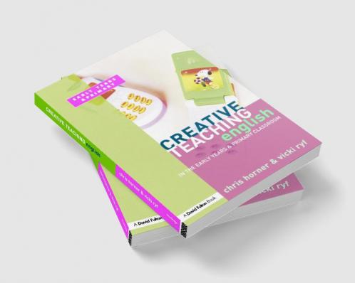 Creative Teaching: English in the Early Years and Primary Classroom