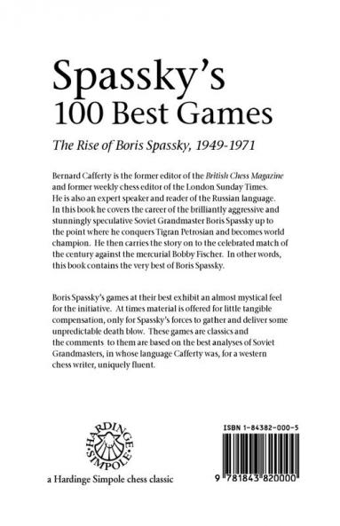 Spassky's 100 Best Games: The Rise of Boris Spassky 1949-1971 (Hardinge Simpole Chess Classics S.)