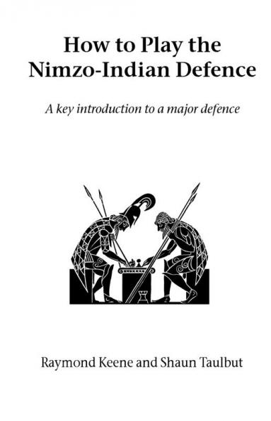 How to Play the Nimzo-Indian Defence: A Key Introduction to a Major Defence (Hardinge Simpole chess classics)