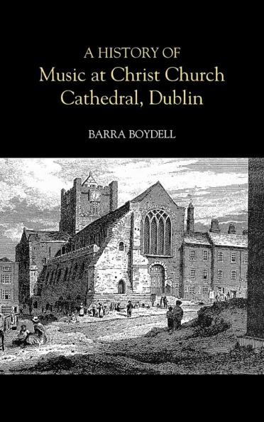 A History of Music at Christ Church Cathedral Dublin