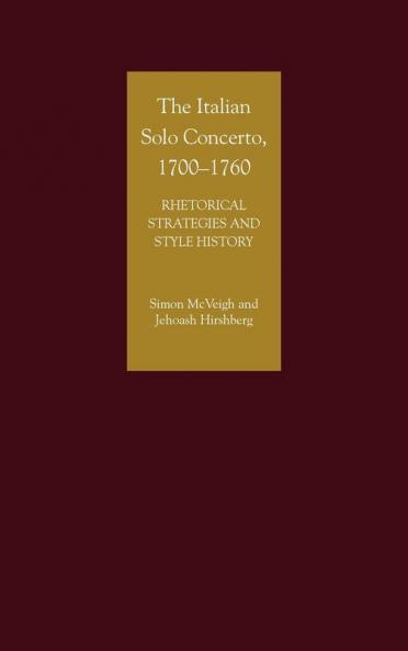The Italian Solo Concerto 1700-1760