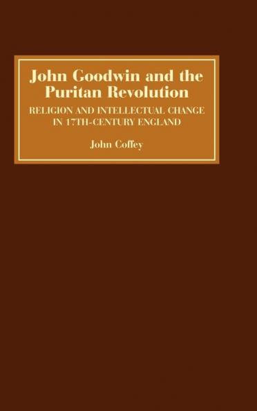 John Goodwin and the Puritan Revolution