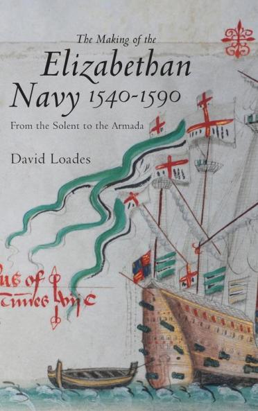 Making of the Elizabethan Navy 1540-1590