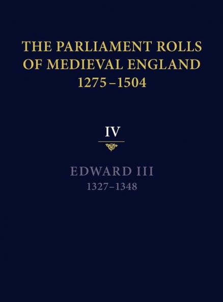 The Parliament Rolls of Medieval England 1275-1504