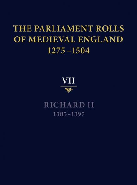 The Parliament Rolls of Medieval England 1275-1504
